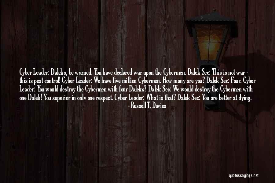 Cybermen Doctor Quotes By Russell T. Davies Cybermen Doctor Quotes By Russell T. Davies