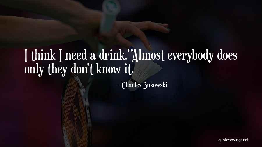 Cybernetics And Information Quotes By Charles Bukowski