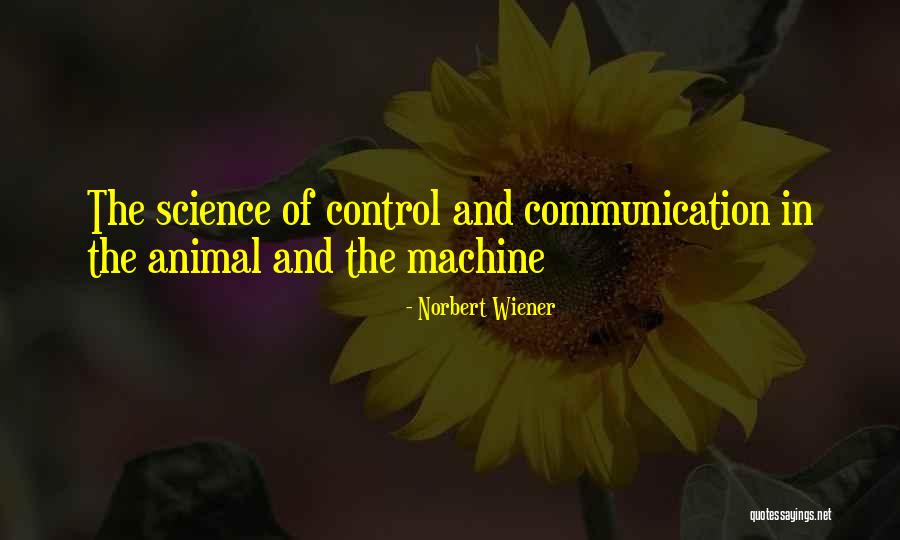 Cybernetics Of Cybernetics Quotes By Norbert Wiener