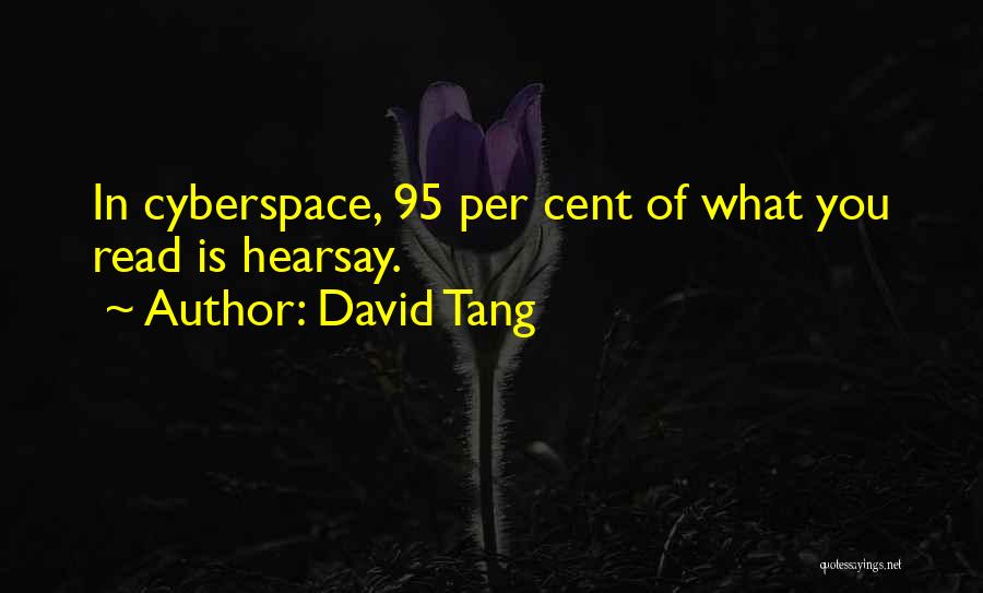 Cyberspace Quotes By David Tang