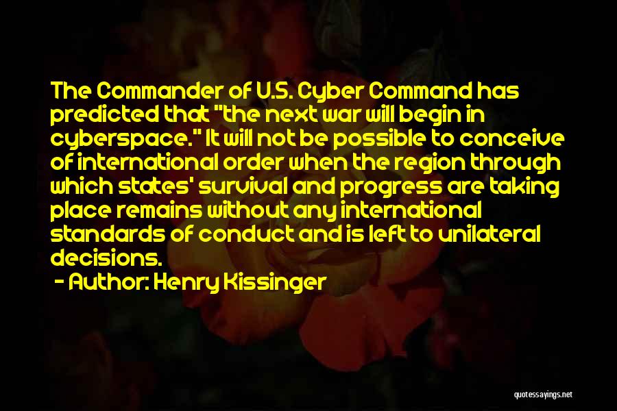 Cyberspace Quotes By Henry Kissinger