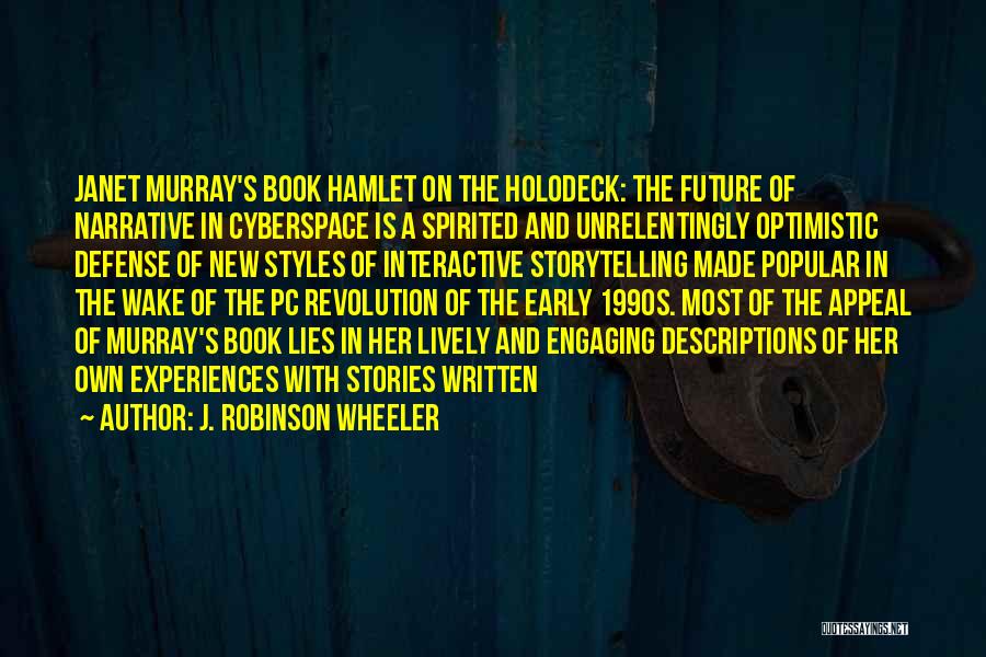 Cyberspace Quotes By J. Robinson Wheeler