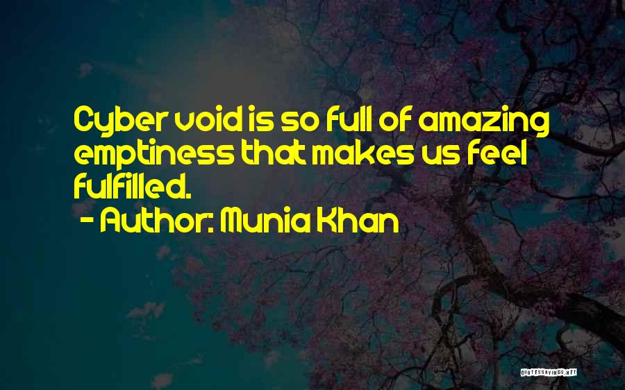 Cyberspace Quotes By Munia Khan