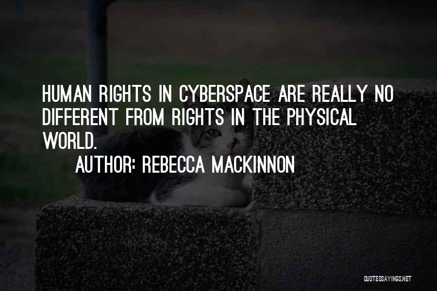 Cyberspace Quotes By Rebecca MacKinnon