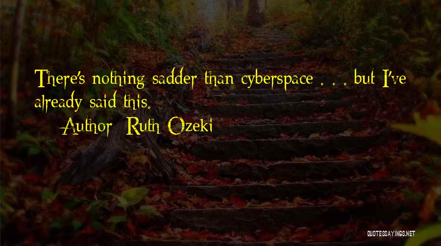 Cyberspace Quotes By Ruth Ozeki