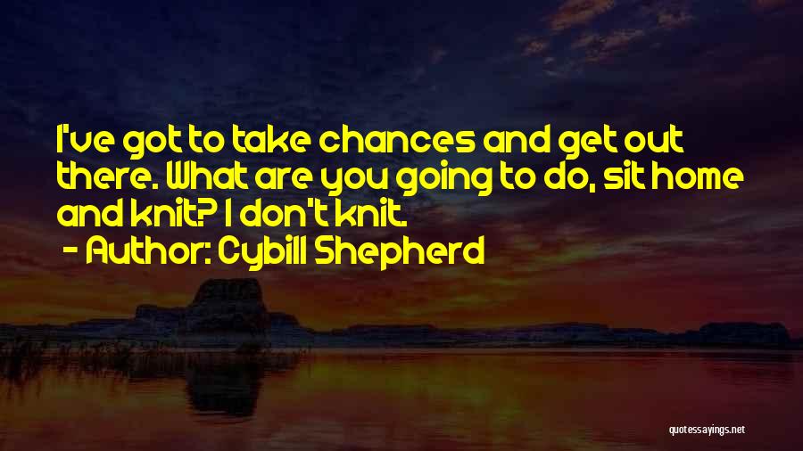 Cybill Shepherd Quotes 1147354