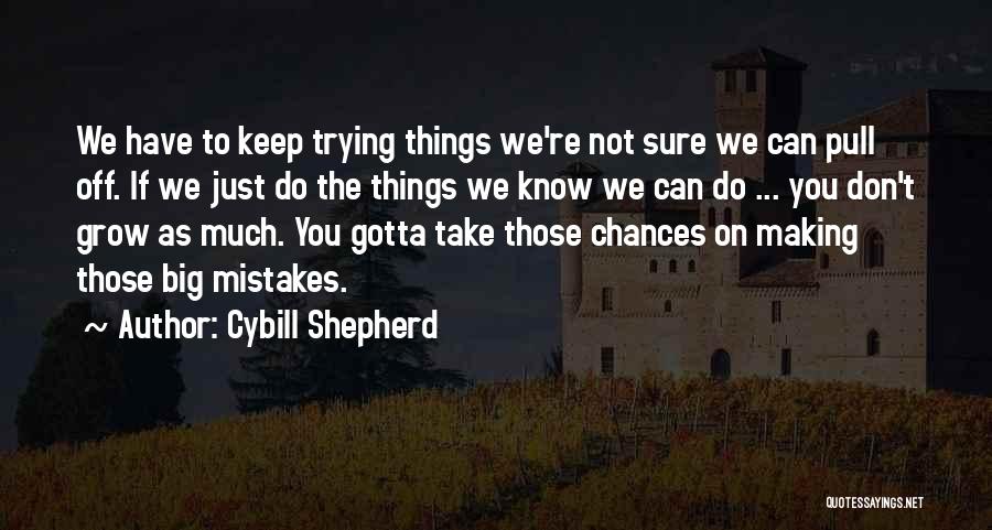 Cybill Shepherd Quotes 1381525