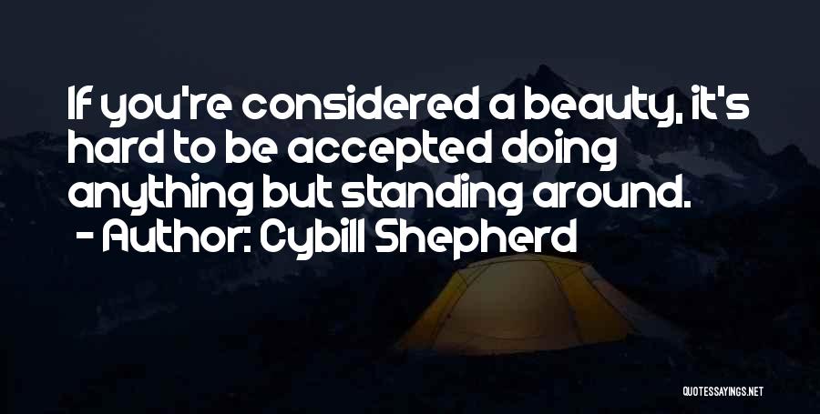 Cybill Shepherd Quotes 549279