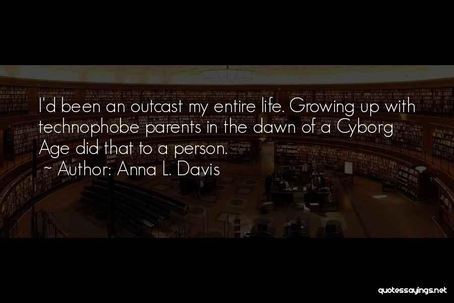 Cyborg She Quotes By Anna L. Davis