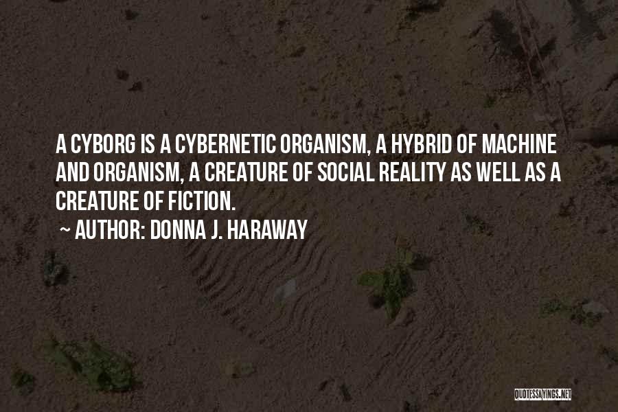 Cyborg She Quotes By Donna J. Haraway