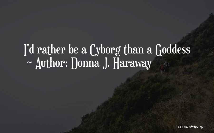 Cyborg She Quotes By Donna J. Haraway