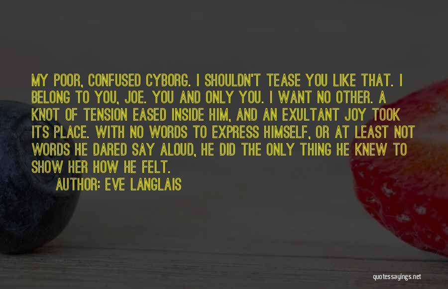 Cyborg She Quotes By Eve Langlais