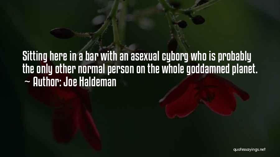 Cyborg She Quotes By Joe Haldeman