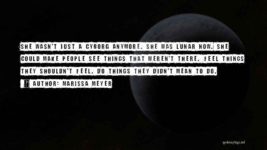 Cyborg She Quotes By Marissa Meyer