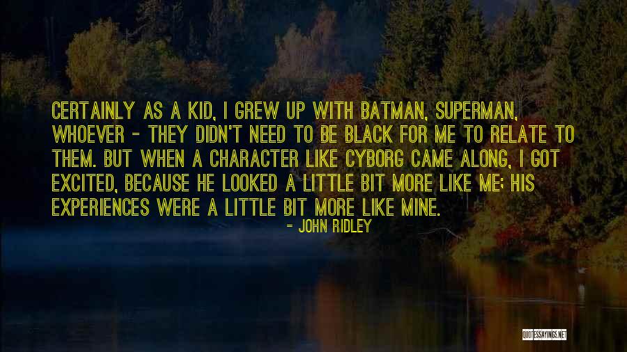 Cyborg Superman Quotes By John Ridley Cyborg Superman Quotes By John Ridley
