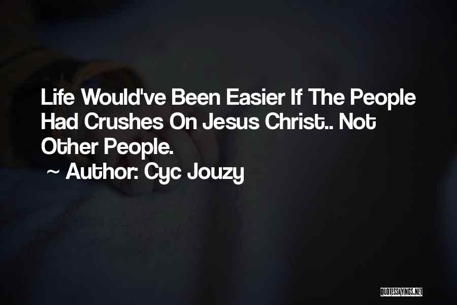 Cyc Jouzy Quotes 140028