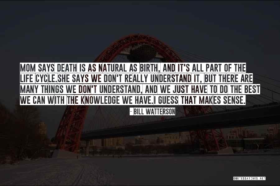 Cycle Of Life And Death Quotes By Bill Watterson