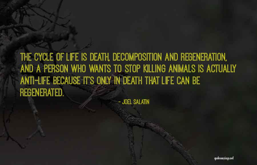 Cycle Of Life And Death Quotes By Joel Salatin