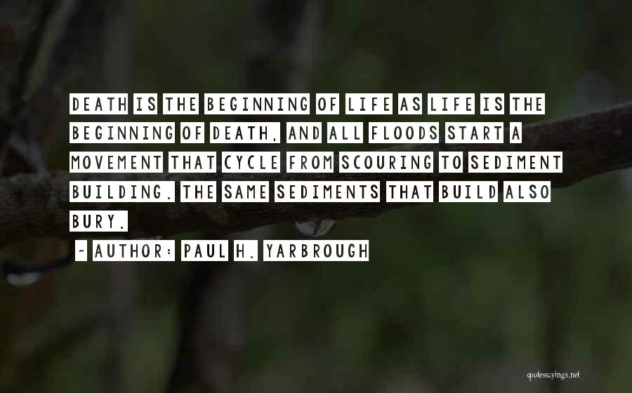 Cycle Of Life And Death Quotes By Paul H. Yarbrough