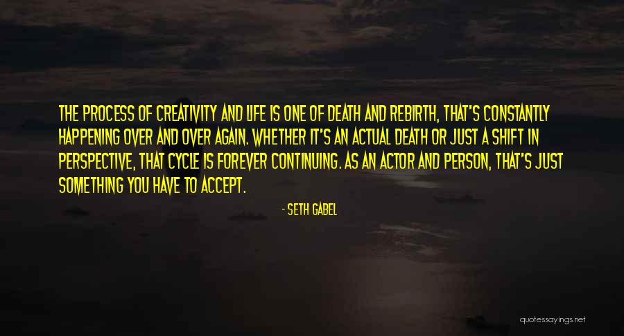 Cycle Of Life And Death Quotes By Seth Gabel