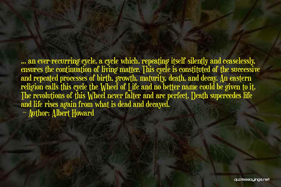 Cycle Of Life Quotes By Albert Howard