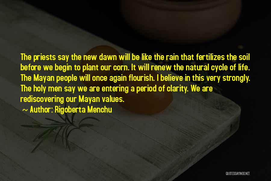 Cycle Of Life Quotes By Rigoberta Menchu