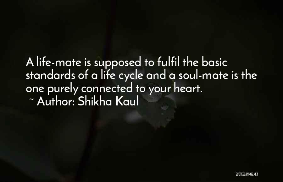 Cycle Of Life Quotes By Shikha Kaul