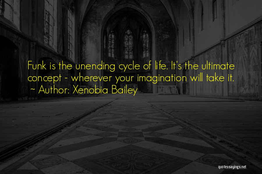 Cycle Of Life Quotes By Xenobia Bailey