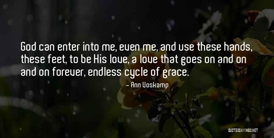 Cycle Of Love Quotes By Ann Voskamp Cycle Of Love Quotes By Ann Voskamp