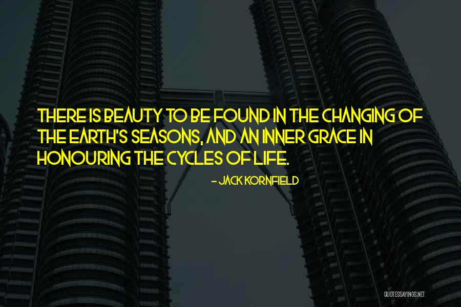 Cycles In Life Quotes By Jack Kornfield Cycles In Life Quotes By Jack Kornfield