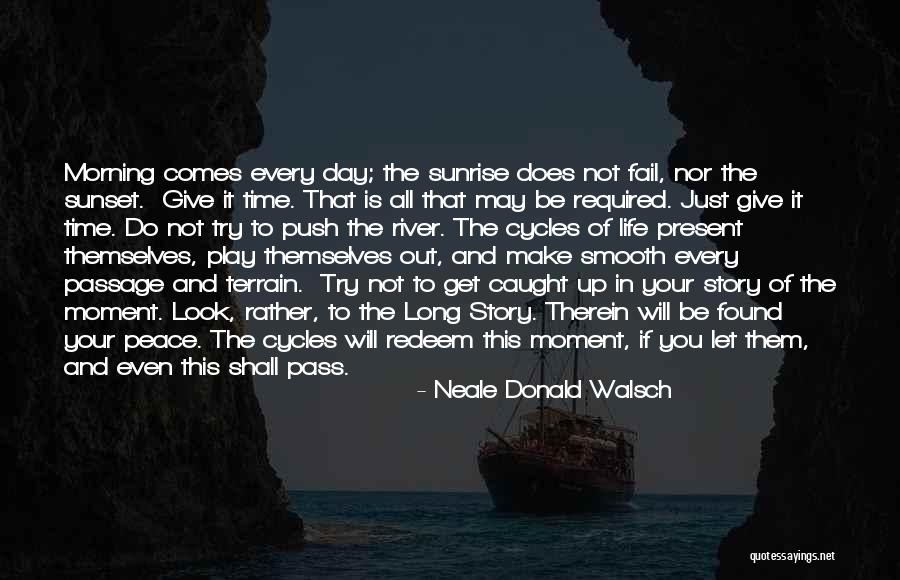 Cycles In Life Quotes By Neale Donald Walsch Cycles In Life Quotes By Neale Donald Walsch