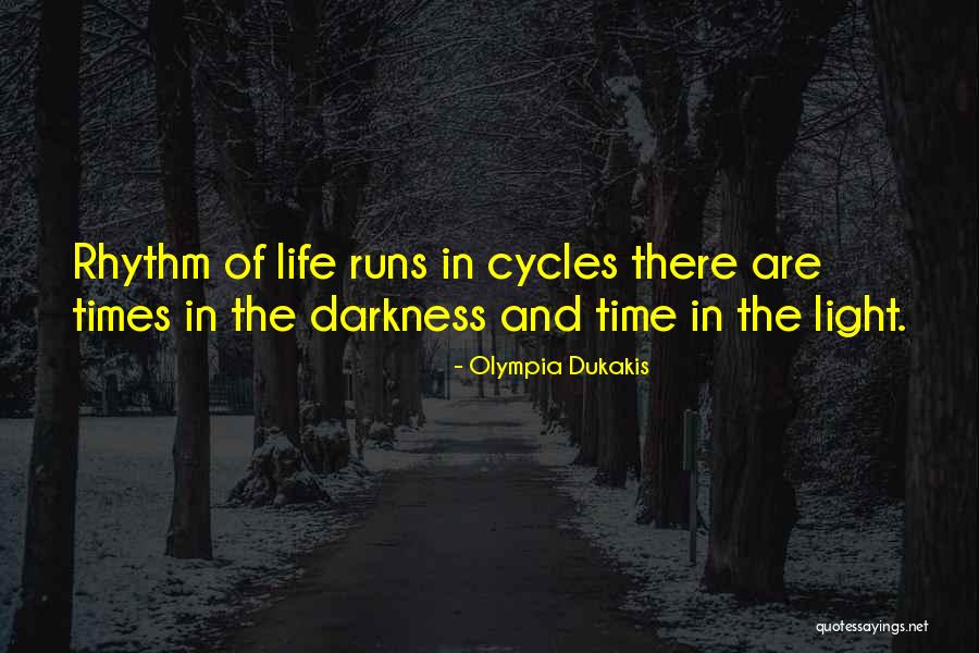 Cycles In Life Quotes By Olympia Dukakis Cycles In Life Quotes By Olympia Dukakis