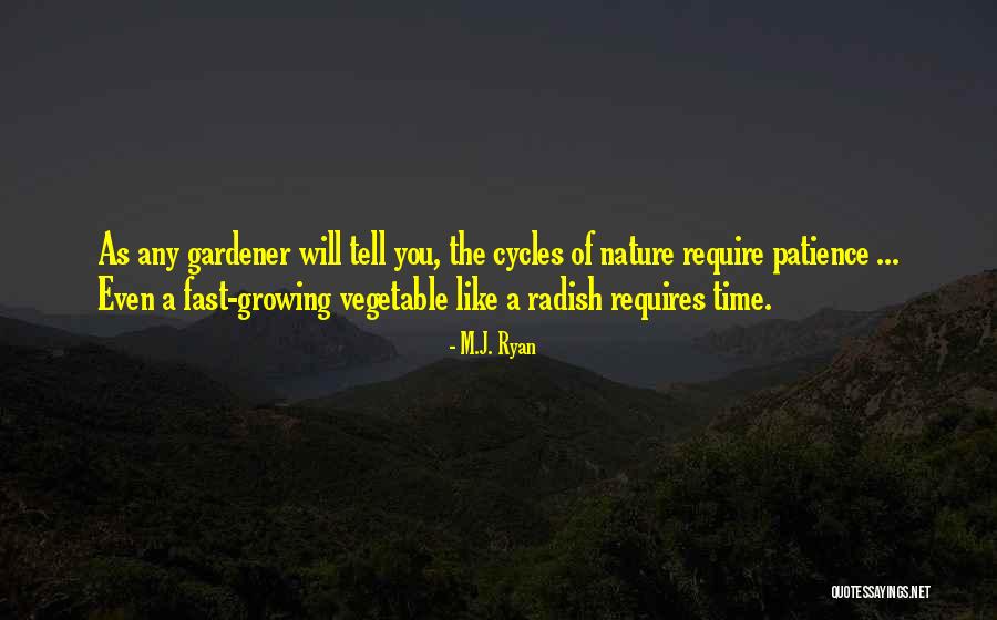 Cycles In Nature Quotes By M.J. Ryan Cycles In Nature Quotes By M.J. Ryan