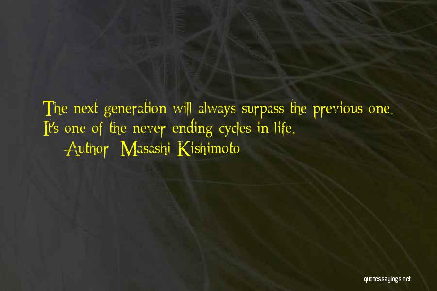 Cycles Of Life Quotes By Masashi Kishimoto