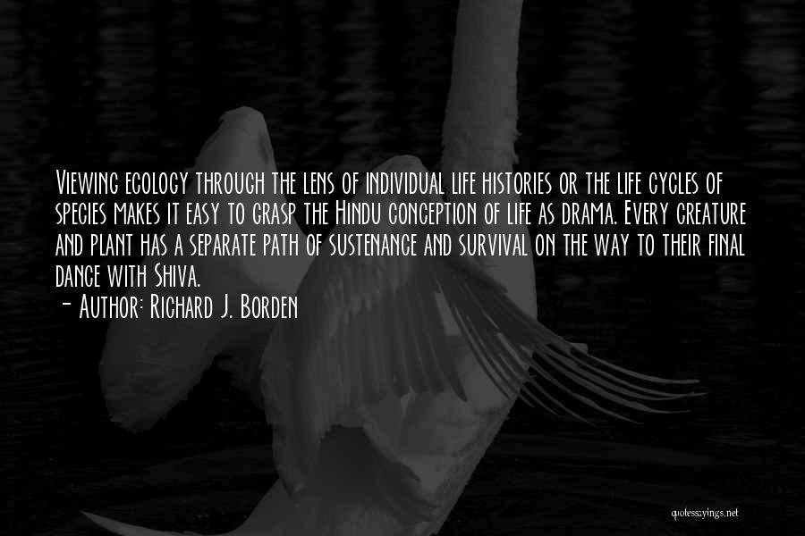 Cycles Of Life Quotes By Richard J. Borden