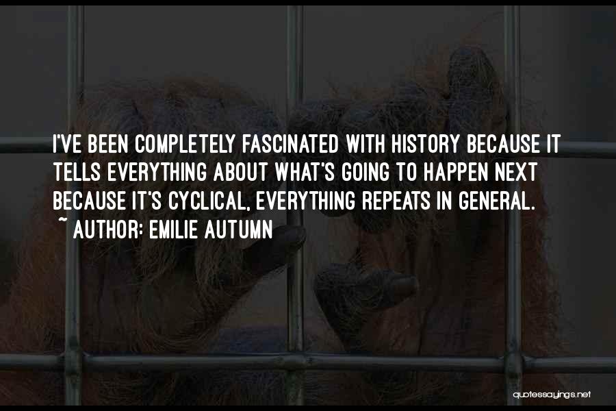 Cyclical History Quotes By Emilie Autumn