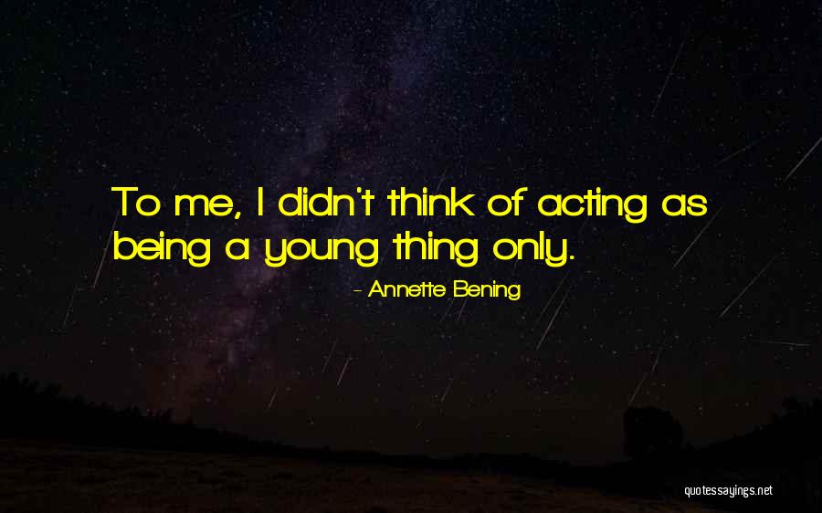Cyclicality Marketing Quotes By Annette Bening Cyclicality Marketing Quotes By Annette Bening
