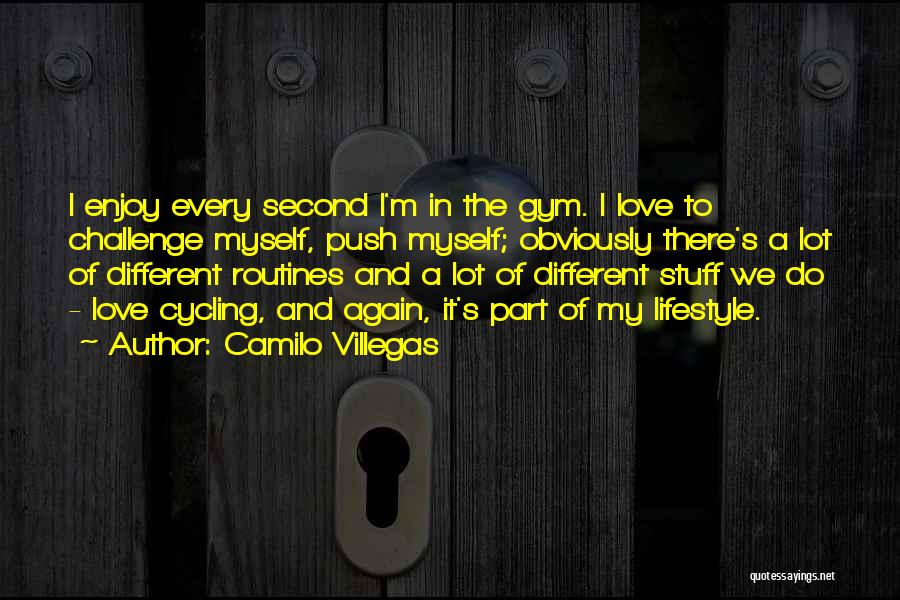 Cycling Quotes By Camilo Villegas