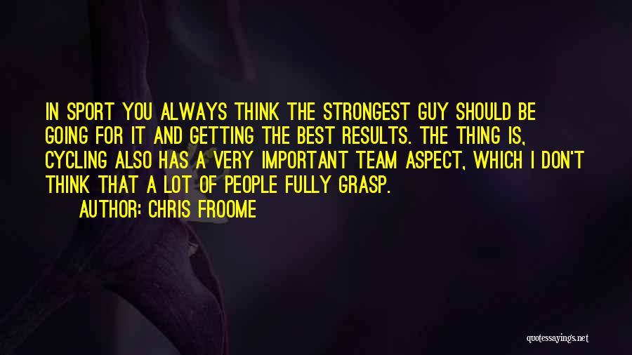 Cycling Quotes By Chris Froome