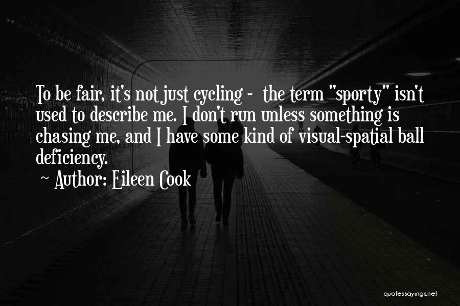 Cycling Quotes By Eileen Cook