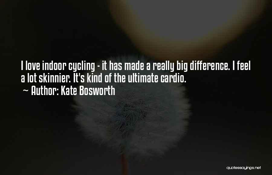 Cycling Quotes By Kate Bosworth