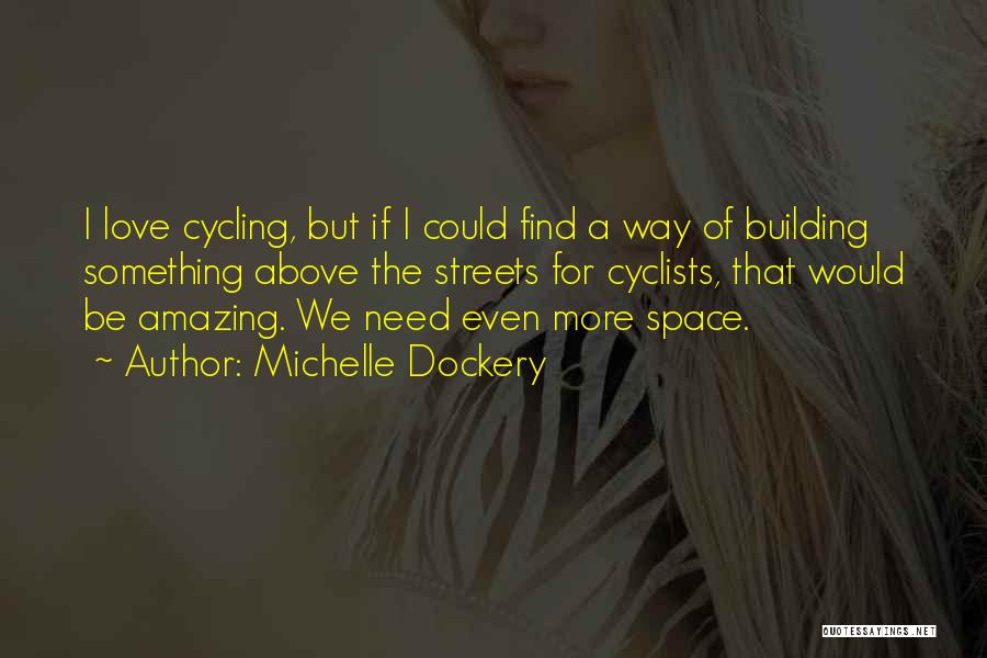 Cycling Quotes By Michelle Dockery