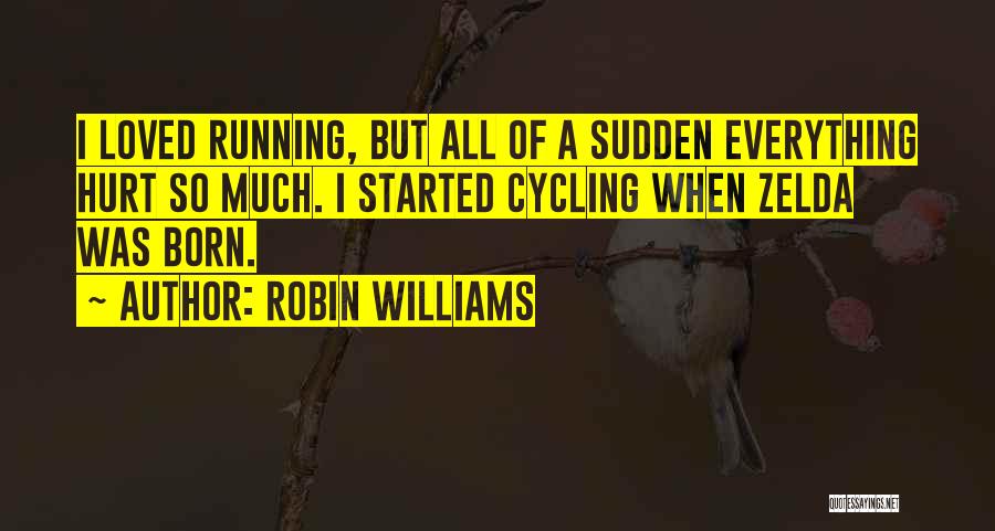 Cycling Quotes By Robin Williams