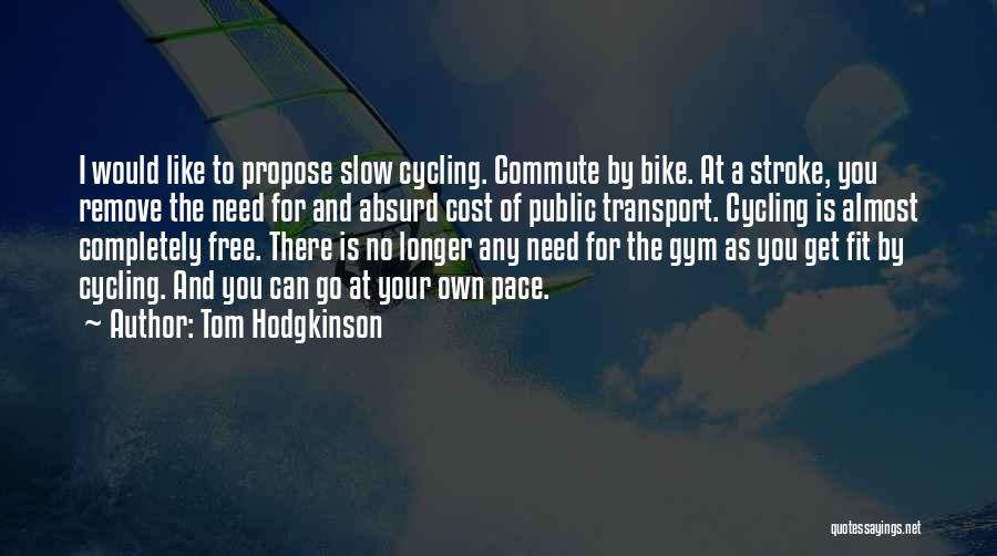 Cycling Quotes By Tom Hodgkinson