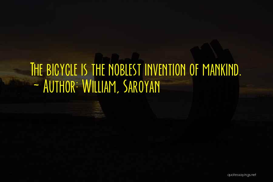 Cycling Quotes By William, Saroyan