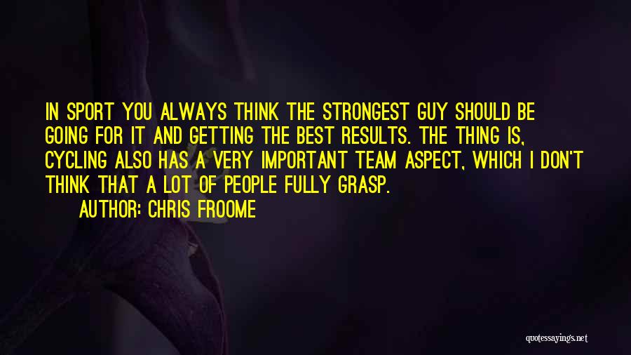 Cycling Sport Quotes By Chris Froome