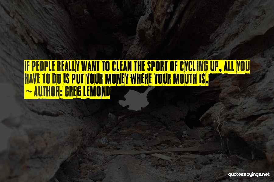 Cycling Sport Quotes By Greg LeMond