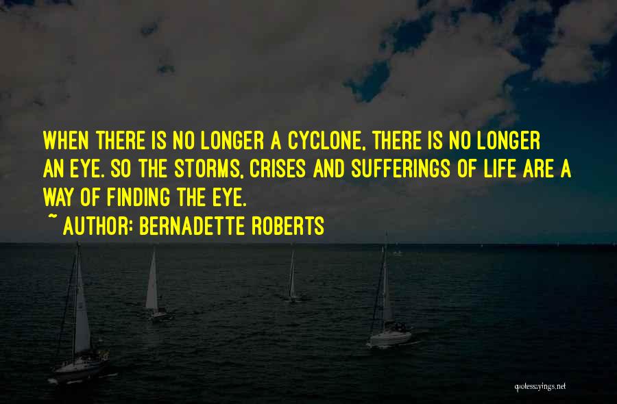 Cyclone Quotes By Bernadette Roberts