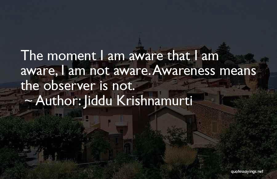 Cyclonic Precipitation Quotes By Jiddu Krishnamurti