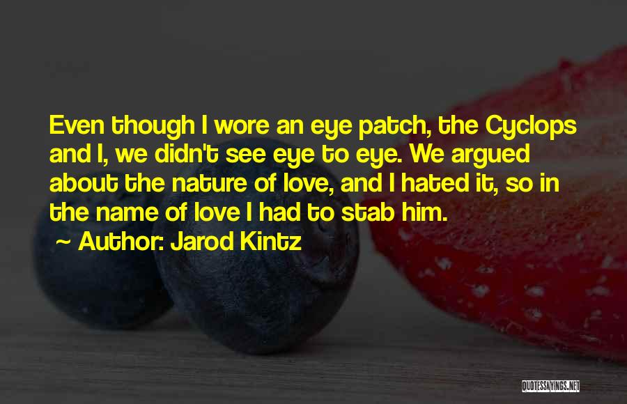 Cyclops Quotes By Jarod Kintz